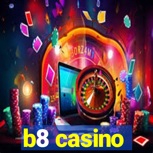 b8 casino